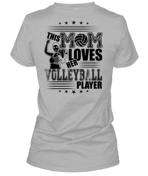 This Mom Loves Her Volleyball Player T Shirt, I Love Volleyball T Shirt