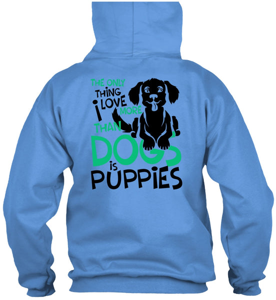 I Love More Than Dogs Is Puppies T Shirt, I Love My Dog T Shirt