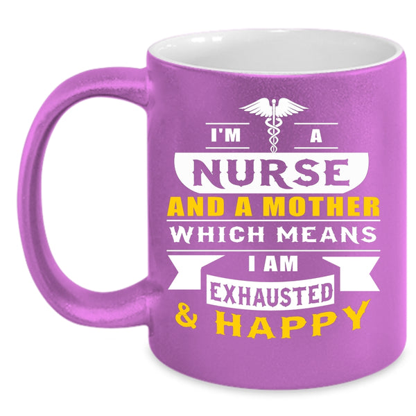 I'm A Nurse And A Mother Coffee Mug, Awesome Nurse Mom Coffee Cup