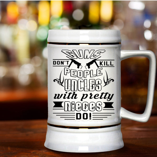 Awesome Uncles Beer Stein 22oz, Uncles With Pretty Nieces Do Beer Mug