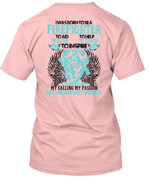 I Was Born To Be A Firefighter T Shirt, I Love Firefighter T Shirt