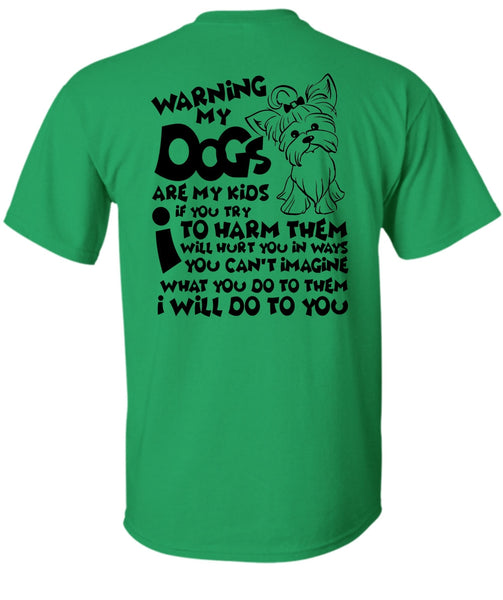 Warning My Dog Are My Kids T Shirt, I Love My Dog T Shirt