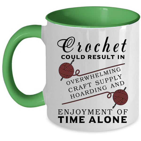 Funny Gift For Mom Coffee Mug, Crochet Could Result In Accent Mug