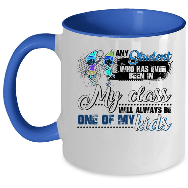 Cute Coffee Mug, Any Student Will Always Be One Of My Kids Accent Mug