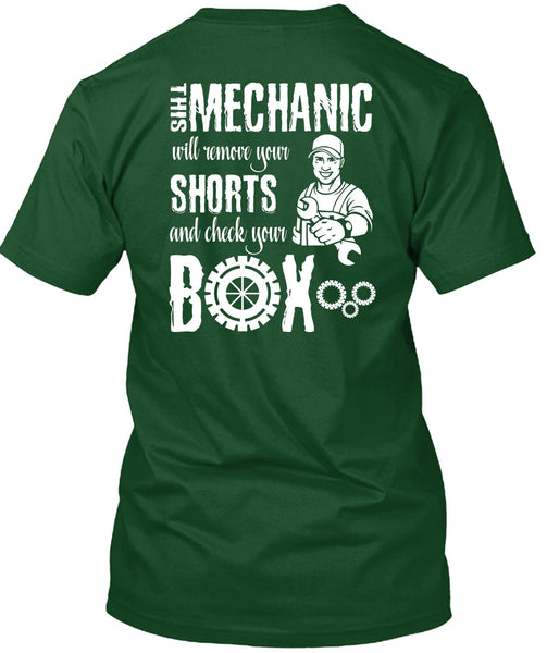 This Mechanic Will Remove Your Shorts T Shirt, Being A Mechanic T Shirt