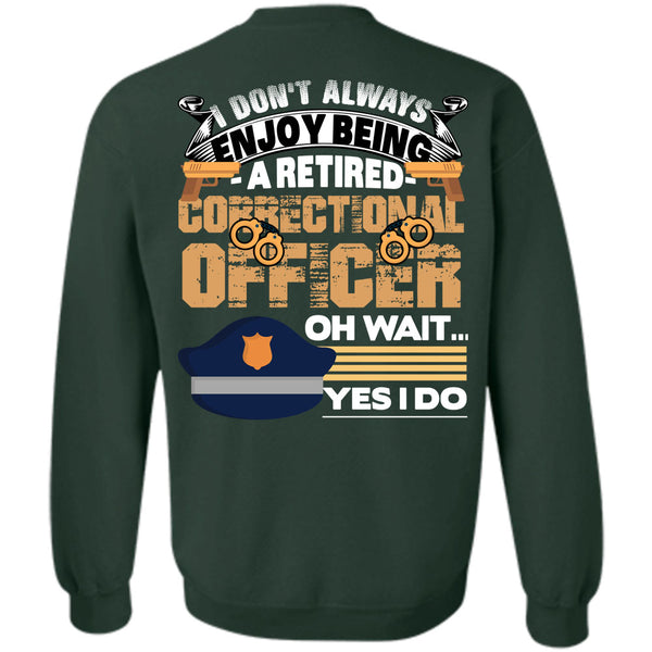 Being A Correctional Officer T Shirt, I Love Correctional Officer Sweatshirt