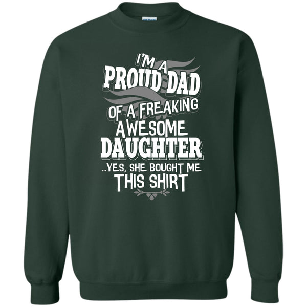 Freaking Awesome Daughter T Shirt, Coolest Dad Ever Sweatshirt