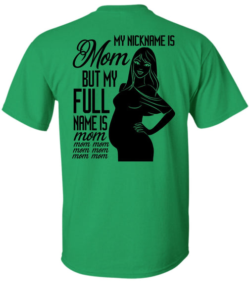 My Nickname Is Mom T Shirt, I Love Mom T Shirt
