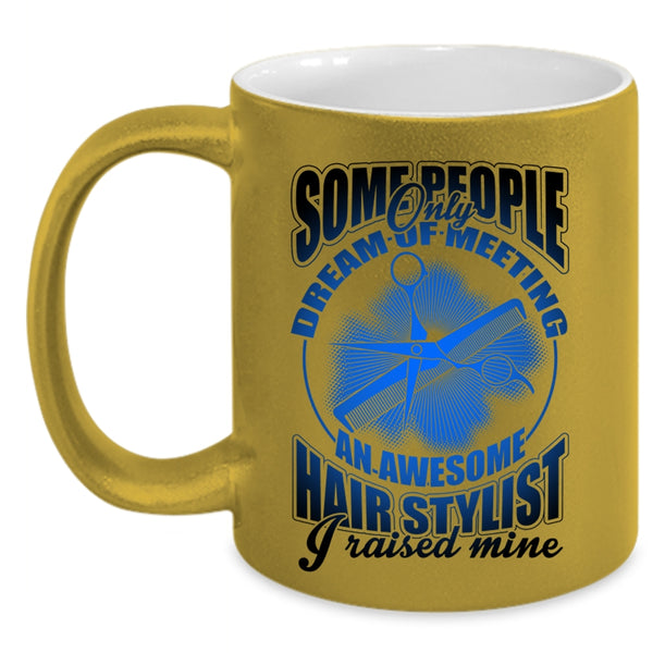 Cool Job Title Coffee Mug, I Raised An Awesome Hairstylist Accent Mug