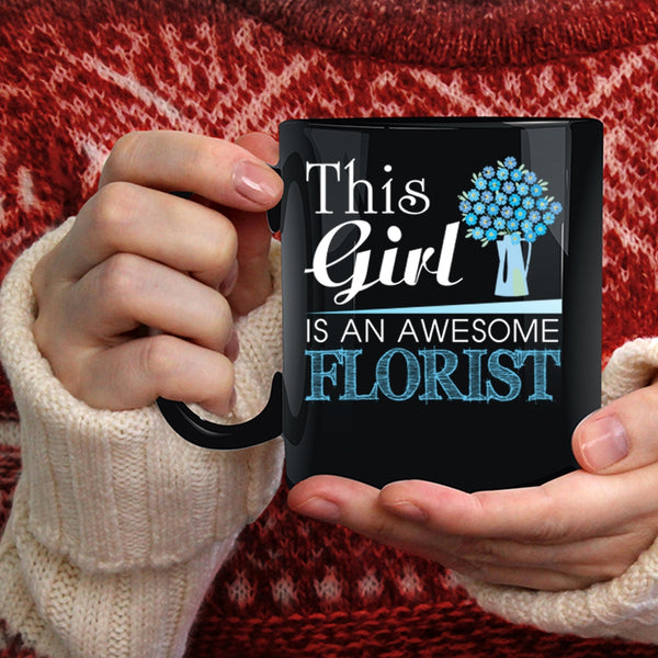 This Girl Is An Awesome Florist Coffee Mug, Awesome Girls Coffee Cup