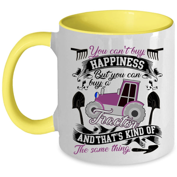 You Can Buy A Tractor Coffee Mug, You Can't Buy Happiness Accent Mug