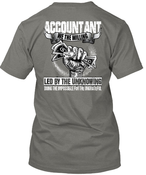Accountant We The Willing Led T Shirt, Being An Accountant T Shirt
