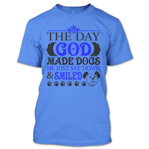 The Day God Made Dog T Shirt, I Love My Dog T Shirt