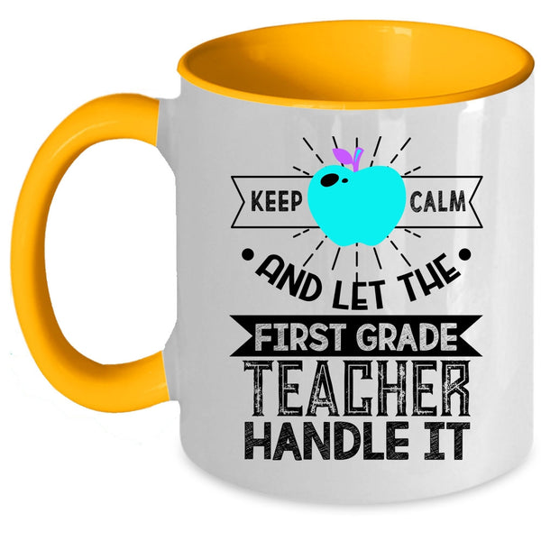 Cute Teachers Coffee Mug, Let The First Grade Teacher Handle It Accent Mug