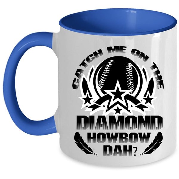 Cool Softball Coffee Mug, Catch Me On The Diamond Accent Mug