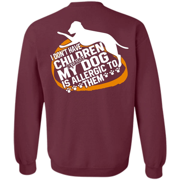 My Dog Is Allergic To Them T Shirt, I Love Dog Sweatshirt