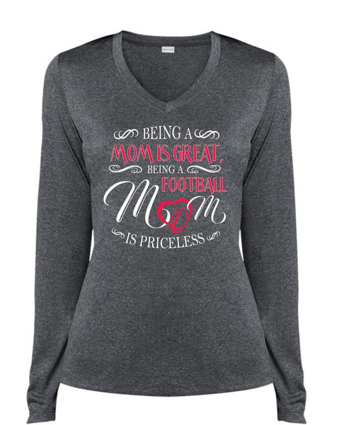 Being A Mom Is Great T Shirt, Being A Football Mom Is Priceless T Shirt, Sport T Shirt (Ladies LS Heather V-Neck)