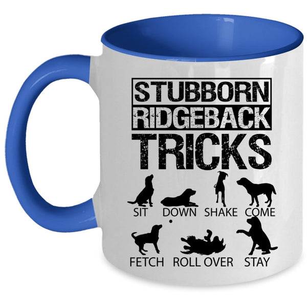 Awesome Stubborn Ridgeback Coffee Mug, Stubborn Ridgeback Tricks Accent Mug