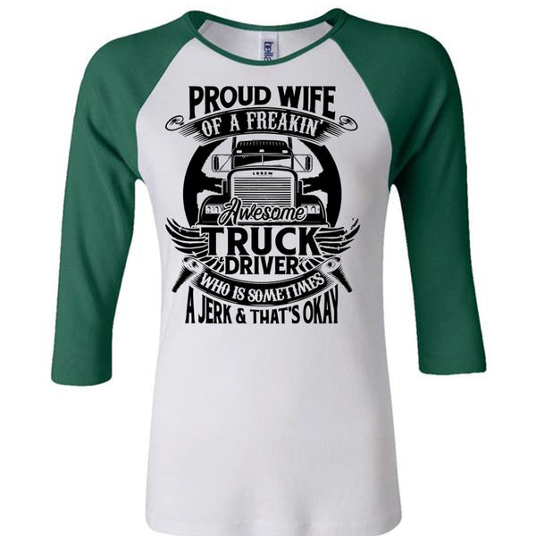 Proud Wife Of A Freaking Awesome Truck Driver T Shirt, I Love Trucking T Shirt, Awesome T-Shirts