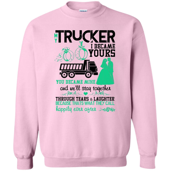 I Love My Trucker T Shirt, My Trucker Sweatshirt