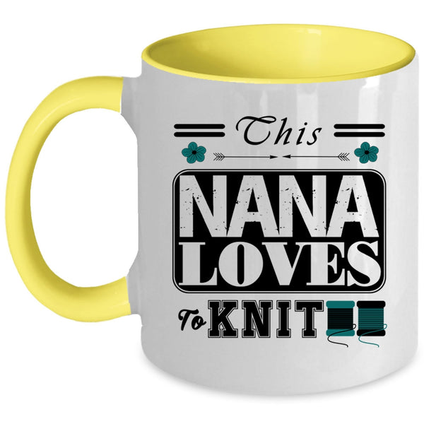 Funny Gift For Nana Coffee Mug, This Nana Loves To Knit Accent Mug