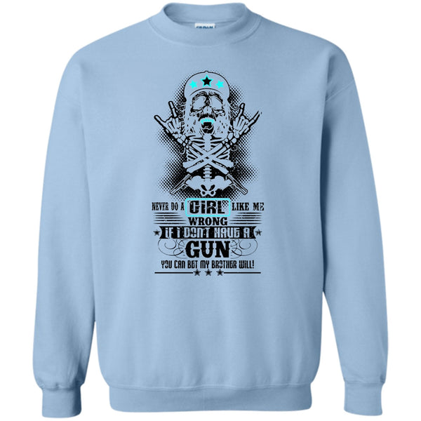 Gift For Daughter T Shirt, Never Do A Girl Like Me Sweatshirt