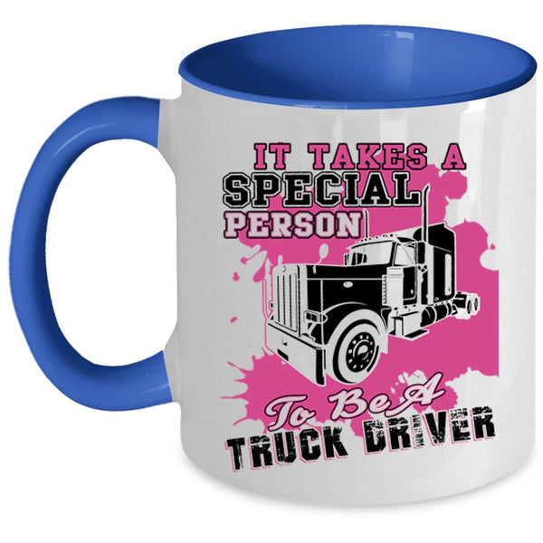 Trucker Coffee Mug, It Takes A Special Person To Be A Truck Driver Accent Mug