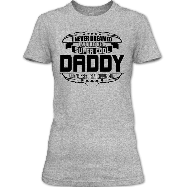 Cool Daddy T Shirt, Gift For Dad T Shirt