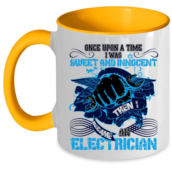 I Became An Electrician Coffee Mug, I Was Sweet And Innocent Accent Mug