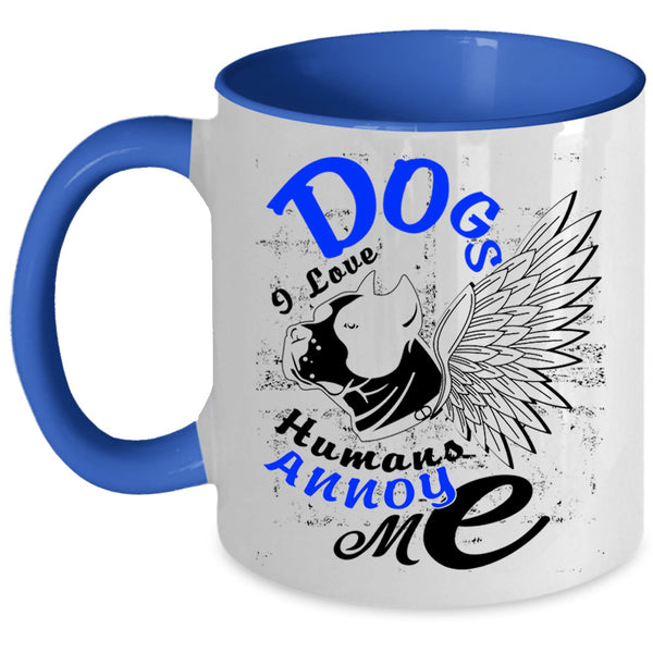 I Love Humans Annoy Me Coffee Mug, Dogs Accent Mug