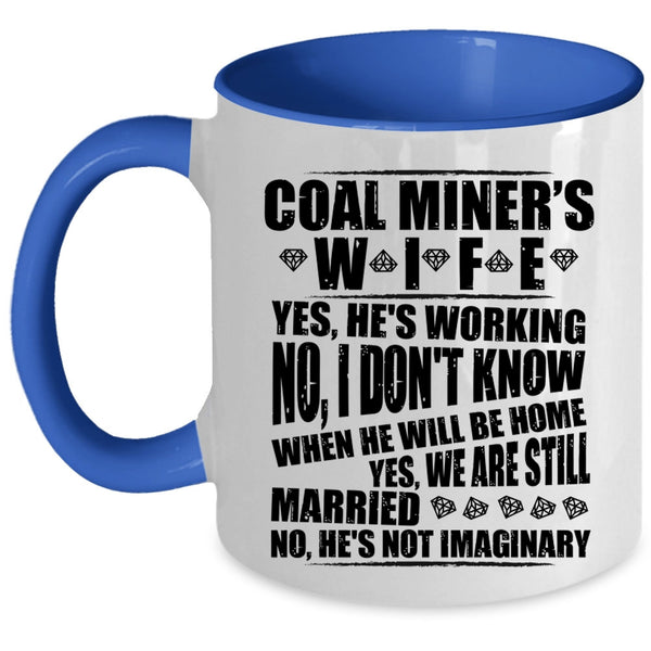 Cool Gift For Miner's Wife Coffee Mug, Coal Miner's Wife Accent Mug