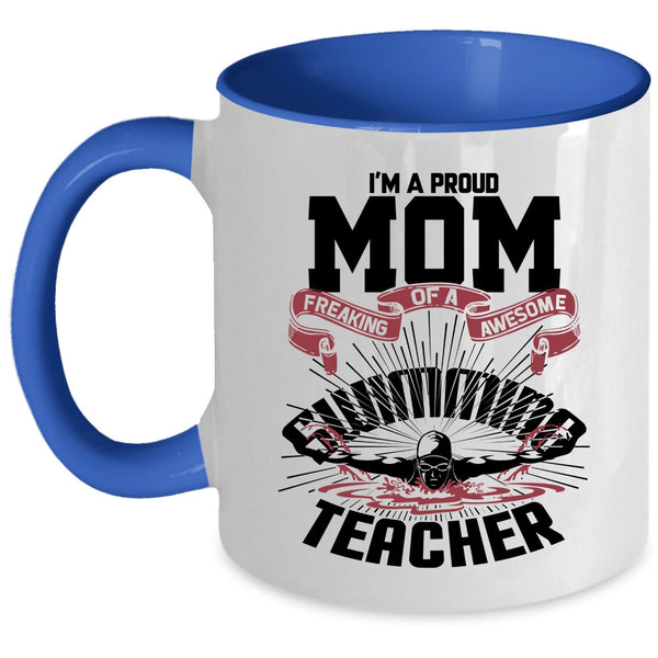My Mom Coffee Mug, I'm A Proud Mom Of A Swimming Teacher Accent Mug