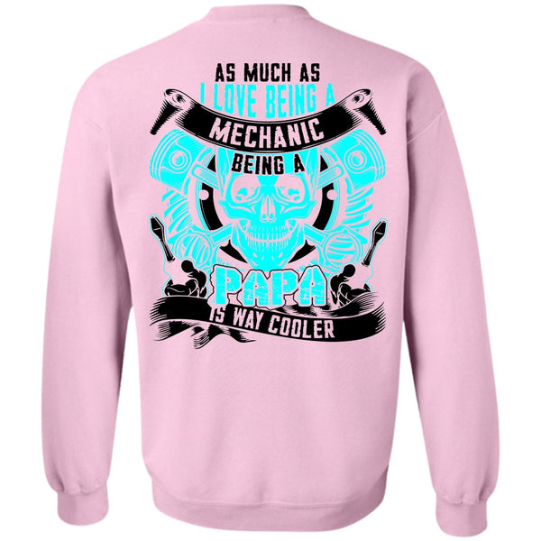 Being A Mechanic T Shirt, I Love Being A Mechanic Sweatshirt