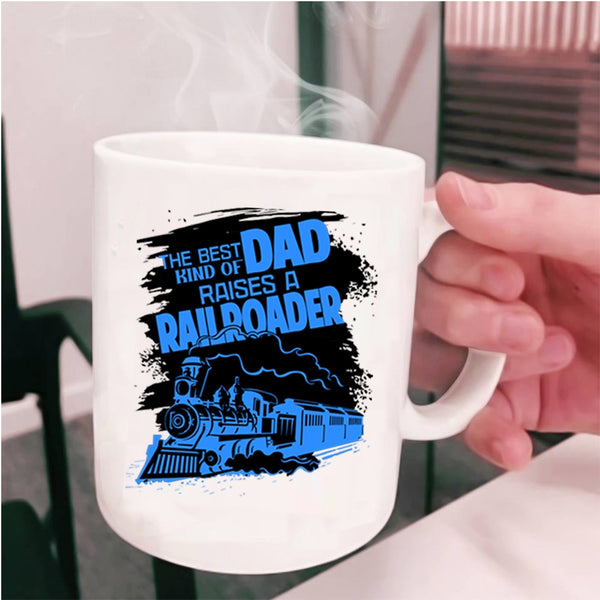 Funny Papa Coffee Mug, The Best Kind Of Dad Raises A Railroader Cup