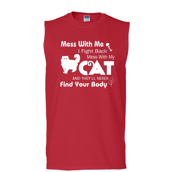 Mess With My Cat And They'll Never Find Your Body Shirt, Cat Shirt (Men's Cotton Sleeveless)