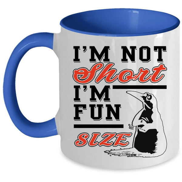 Funny Friends Coffee Mug, I'm Not Short I'm Fun Size Accent Mug