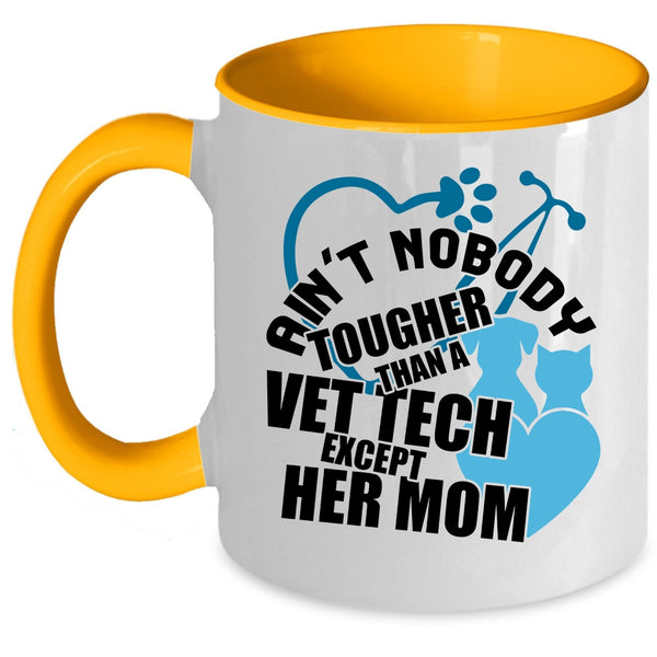 Vet Tech's Mom Coffee Mug, Ain't Nobody Tougher Than A Vet Tech Accent Mug