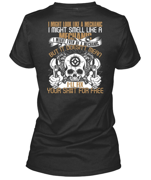 I Might Smell Like A Mechanic T Shirt, Like A Mechanic T Shirt
