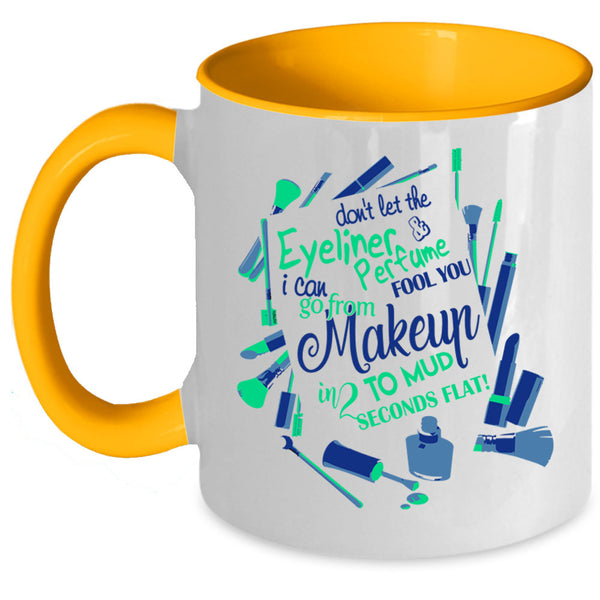 Cute Girls Coffee Mug, Don't Let The Eyeliner And Perfume Accent Mug
