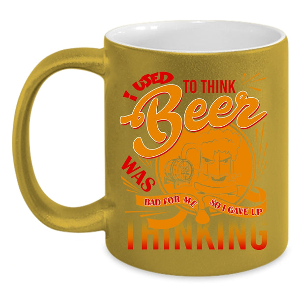 I Used To Think Beer Was Bad For Me Coffee Mug, Funny Saying Coffee Cup