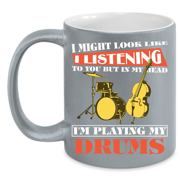 In My Head I'm Playing My Drums Coffee Mug, Cool Drummers Coffee Cup