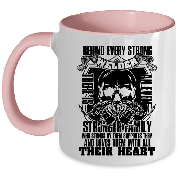 There Is An Even Stronger Family Coffee Mug, Behind Every Strong Welder Accent Mug