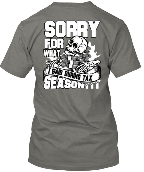 I Said During Tax Season T Shirt, Being An Accountant T Shirt