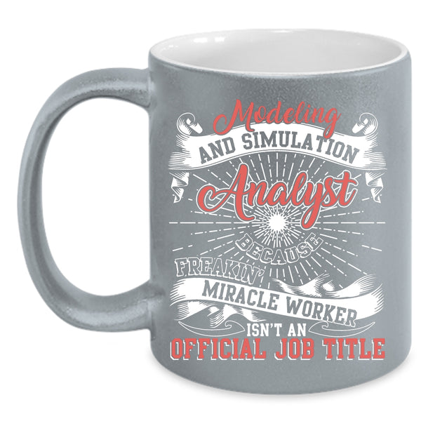 Modeling And Simulation Analyst Coffee Mug, Cool Job Title Coffee Cup