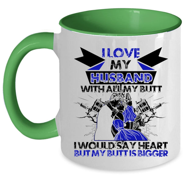 Cool Wife Coffee Mug, I Love My Husband With All My Butt Accent Mug