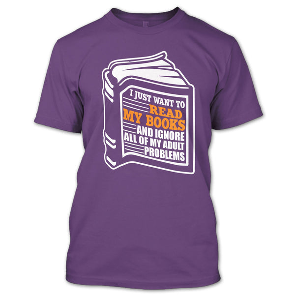 I Just Want To Read My Books T Shirt, Coolest Book Lover T Shirt
