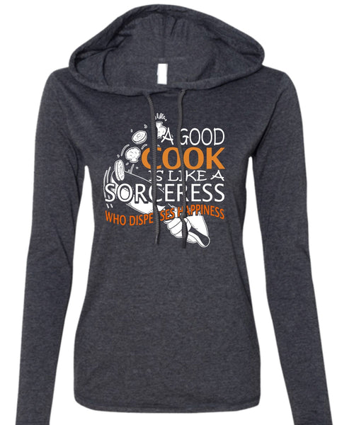 A Good Cook Is Like A Sorceress T Shirt, Being A Cooker T Shirt (Anvil Ladies Ringspun Hooded)