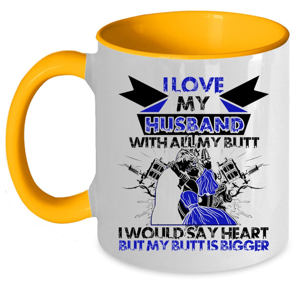 Cool Wife Coffee Mug, I Love My Husband With All My Butt Accent Mug
