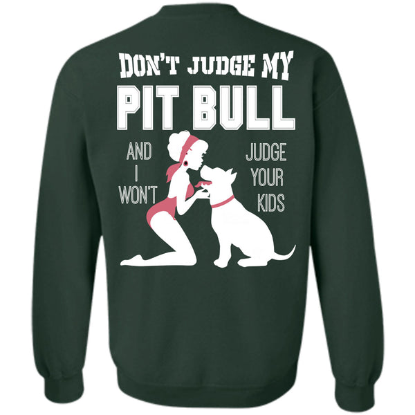 I Won't Judge Your Kids T Shirt, I Love My Dog Sweatshirt