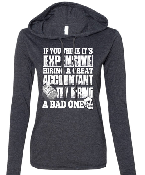 Hiring A Great Accountant T Shirt, Being An Accountant T Shirt (Anvil Ladies Ringspun Hooded)